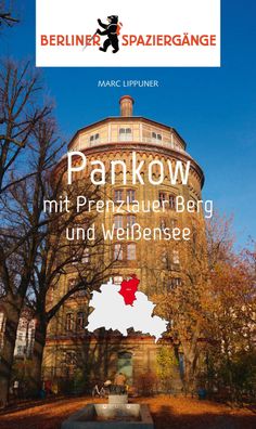 Pankow mit Prenzlauer Berg und Wei?ensee, Marc Lippuner