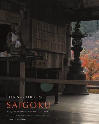Saigoku - Pilgerweg der 33 Tempel bei Kyoto, Cees Nooteboom