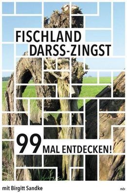 Fischland-Dar?-Zingst 99 Mal entdecken!, Birgitt Sandke