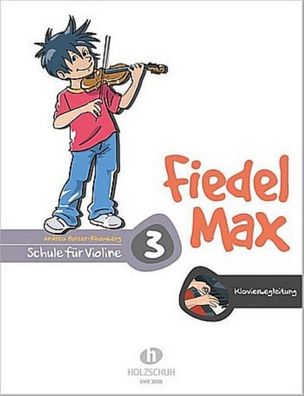 Fiedel-Max f?r Violine - Schule, Band 3. Klavierbegleitung, Andrea Holzer-R ...