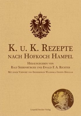 K. u. K. Rezepte nach Hofkoch Hampel, Ralf Siebenb?rger