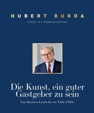 Die Kunst ein guter Gastgeber zu sein, Hubert Burda