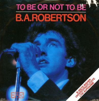 7" B.A Robertson - To be or not to be