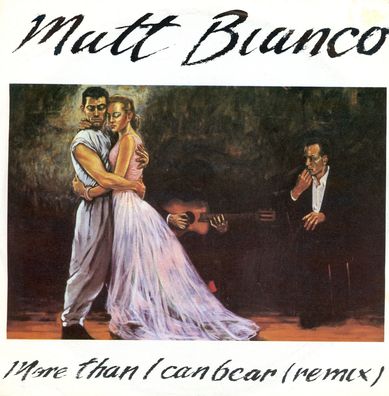 7" Matt Bianco - More than i can bear ( Remix )