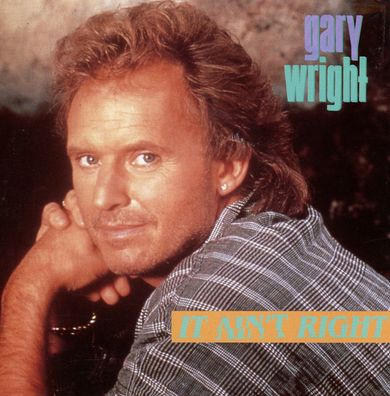 7" Gary Wright - It ain´t right