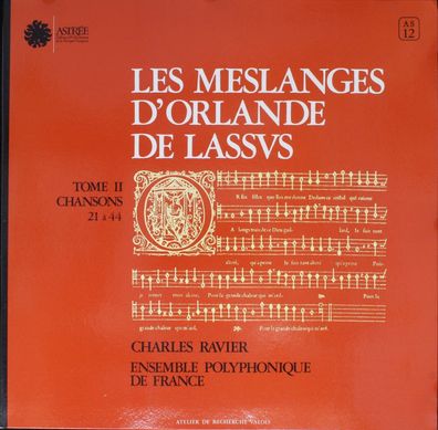 Astree AS 12 - Les Meslanges D'Orlande De Lassus - Tome II - Chansons 21 À 44