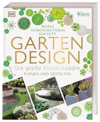 Gartendesign &ndash; Die grosse Enzyklopaedie Planen und Gestalten