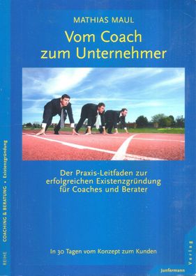 Mathias Maul: Vom Coach zum Unternehmer (2012) Junfermann