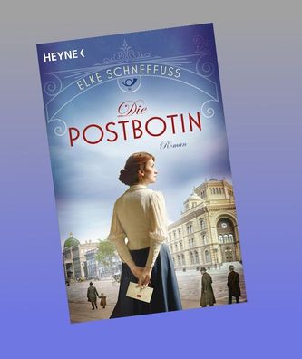 Die Postbotin: Roman, Elke Schneefu?
