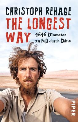 The Longest Way: 4646 Kilometer zu Fu? durch China, Christoph Rehage