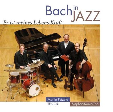 Johann Sebastian Bach (1685-1750): Bach in Jazz - Er ist meines Lebens Kraft - Ronde