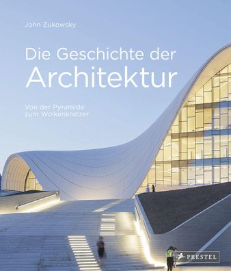 Die Geschichte der Architektur, John Zukowsky