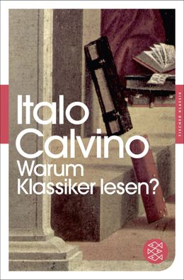Warum Klassiker lesen?, Italo Calvino