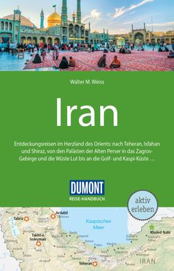 DuMont Reise-Handbuch Reisef?hrer Iran, Walter M. Weiss