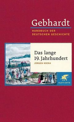 Handbuch der deutschen Geschichte in 24 B?nden. Bd.13: Das lange 19. Jahrhu ...