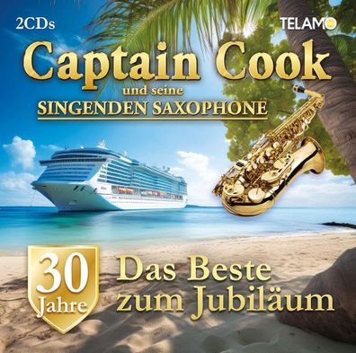 Captain Cook & Seine Singenden Saxophone: 30 Jahre: Das Beste zum Jubil?um - - ...
