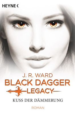 Kuss der D?mmerung - Black Dagger Legacy, J. R. Ward