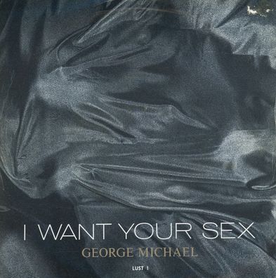 7" George Michael - I want Your Sex