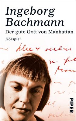 Der gute Gott von Manhattan Hoerspiel Ingeborg Bachmann Piper Tasc