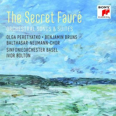 Gabriel Faure (1845-1924): The Secret Faure I - Orchesterlieder & Suiten - Sony ...