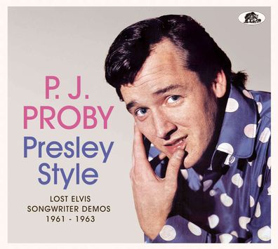 P.J. Proby: Presley Style: Lost Elvis Songwriter Demos 1961 - 1963 - - (CD / P)