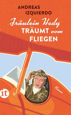 Fr?ulein Hedy tr?umt vom Fliegen: Roman (insel taschenbuch), Andreas Izquie ...