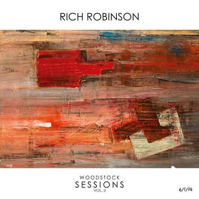 Rich Robinson (Black Crowes) - Woodstock Sessions Vol.3 - - ...