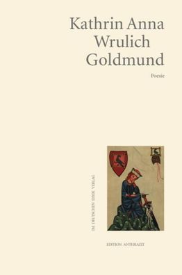 Goldmund, Kathrin Anna Wrulich