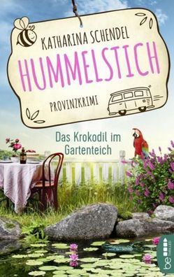 Hummelstich - Das Krokodil im Gartenteich, Katharina Schendel