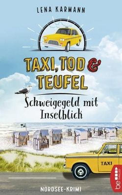 Taxi, Tod und Teufel -Schweigegeld mit Inselblick, Lena Karmann