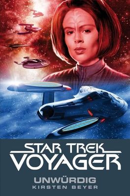 Star Trek - Voyager 6: Unw?rdig, Kirsten Beyer