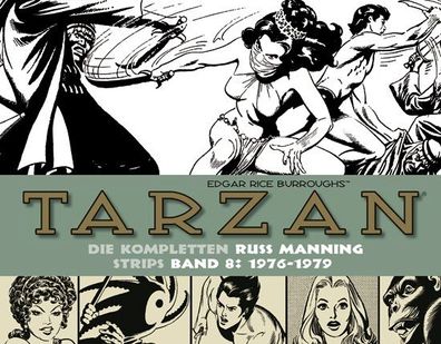 Tarzan: Die kompletten Russ Manning Strips / Band 8 1976 - 1979, Edgar Rice ...