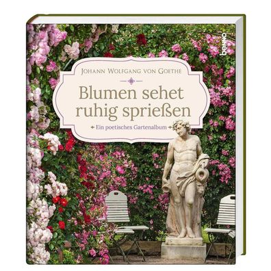 Blumen sehet ruhig sprie?en, Johann Wolfgang von Goethe