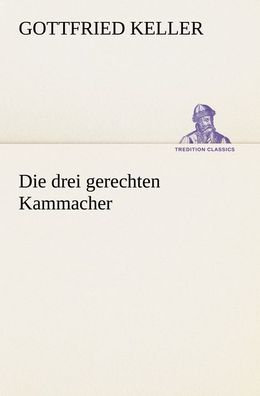 Die drei gerechten Kammacher, Gottfried Keller