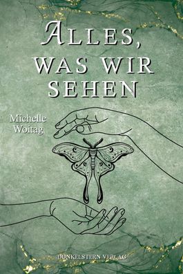 Alles was wir sehen, Michelle Woitag