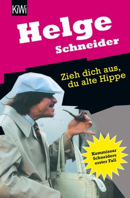Zieh dich aus, du alte Hippe, Helge Schneider