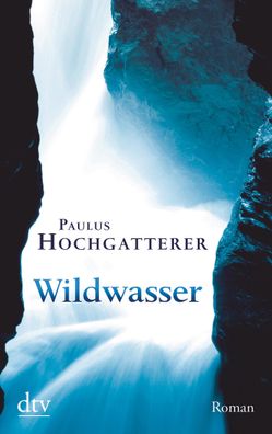 Wildwasser, Paulus Hochgatterer