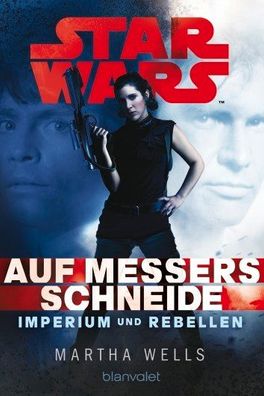 Star Wars(TM) Imperium und Rebellen 1, Martha Wells