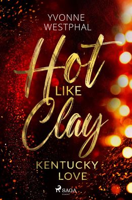 Hot Like Clay - Kentucky Love, Yvonne Westphal