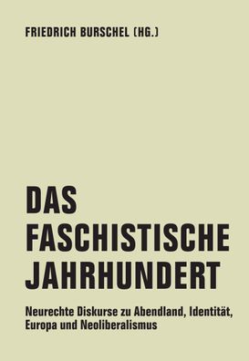 Das Faschistische Jahrhundert, Friedrich Burschel