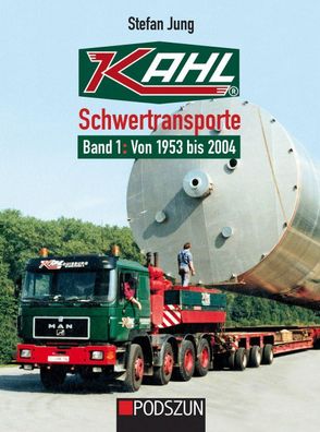 Kahl Schwertransporte Band 1: 1953 bis 2004, Stefan Jung