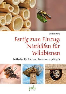 Fertig zum Einzug: Nisthilfen f?r Wildbienen, Werner David