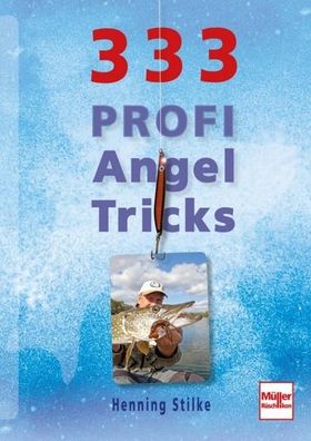 333 Profi-Angeltricks, Henning Stilke