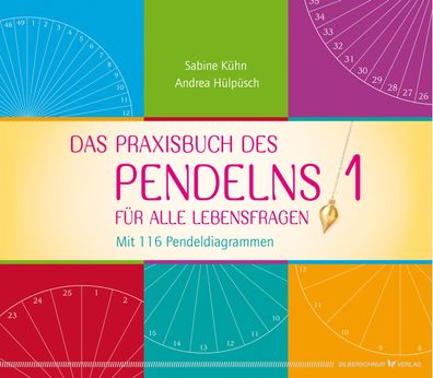 Das Praxisbuch des Pendelns 1, Sabine K?hn