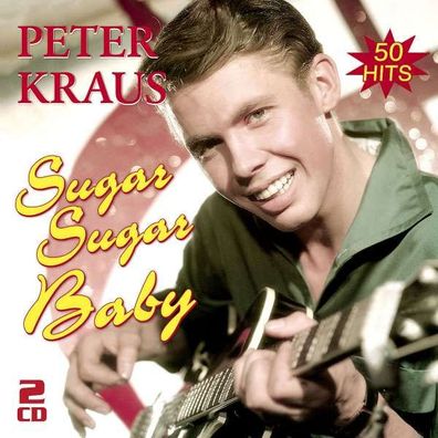 Peter Kraus: Sugar Sugar Baby-Die Besten Hits - - (CD / S)