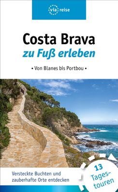 Costa Brava zu Fu? erleben, Ulrike Wiebrecht