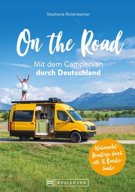 On the Road Mit dem Campervan durch Deutschland, Stephanie Rickenbacher