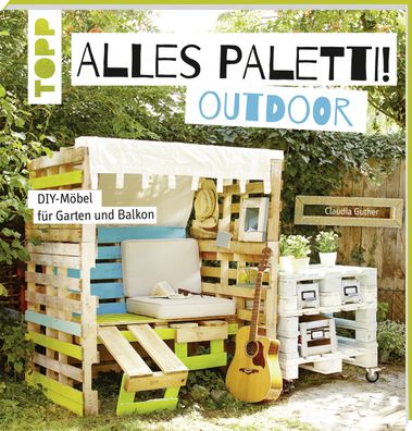 Alles Paletti - outdoor, Claudia Guther