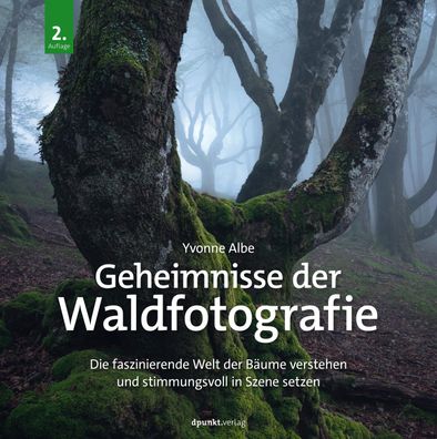 Geheimnisse der Waldfotografie, Yvonne Albe