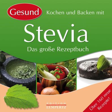 Kochen und Backen mit Stevia,